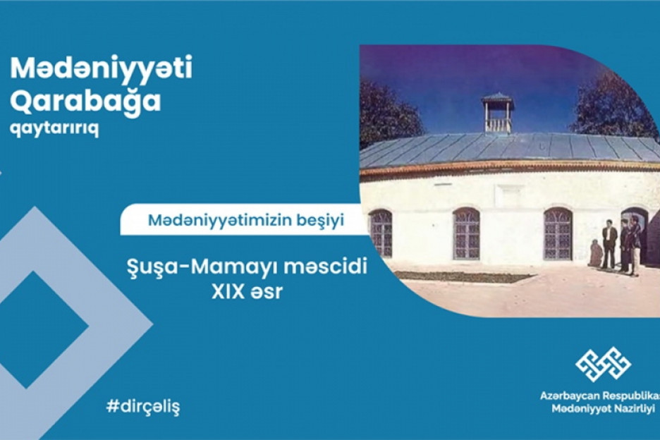 "Qarabağ - mədəniyyətimizin beşiyi": Mamayı məscidi